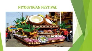 NIYOGYUGAN FESTIVAL
 