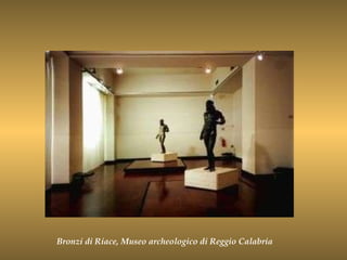 Bronzi di Riace, Museo archeologico di Reggio Calabria 