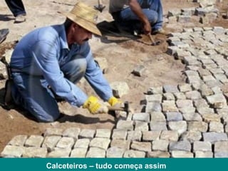 Calceteiros – tudo começa assim  