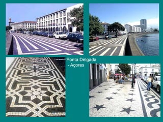 Ponta Delgada 
- Açores 
 