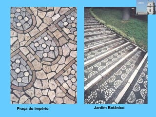 Praça do Império   Jardim Botânico   