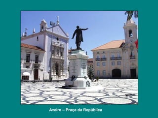 Aveiro – Praça da República
 