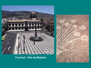 Funchal – Ilha da Madeira
 