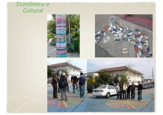 Econômico e
  Cultural
 