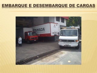 EMBARQUE E DESEMBARQUE DE CARGAS
 