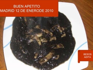 BUEN APETITO MADRID 12 DE ENERODE 2010 BESOS ADITA 