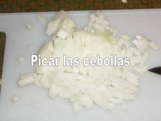 Picar las cebollas 