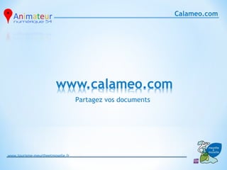 Calameo.com
                                                                  




                                   Partagez vos documents




www.tourisme-meurtheetmoselle.fr
 