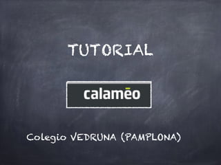 TUTORIAL
Colegio VEDRUNA (PAMPLONA)
 