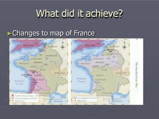 What did it achieve?
►Changes to map of France
 