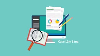 Case Lâm Sàng
 