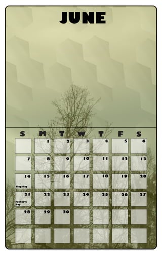 S M T W T F S
JUNE
Flag Day
Father’s
Day
1 2 3 4 5 6
7 8 9 10 11 12 13
14 15 16 17 18 19 20
21 22 23 24 25 26 27
28 29 30
 