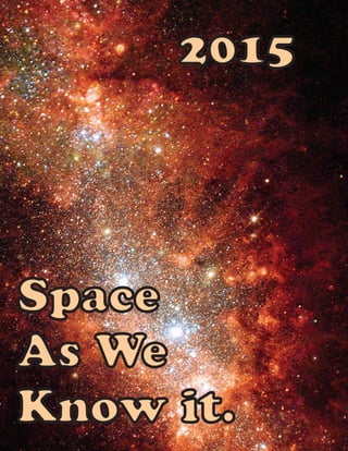 2015
Space
As We
Know it.
 