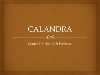 Center For Health & Wellness
 