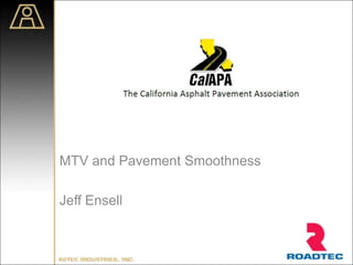 MTV and Pavement Smoothness
Jeff Ensell
 