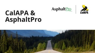 CalAPA &
AsphaltPro
 
