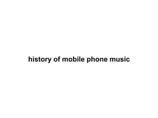 history of mobile phone music
 