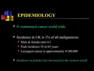  Wide prevalence
 Mean age at presentation 40-70 years
 Male Female ratio 10:1
 Incidence in India 10/10,000
 Incidence in Pakistan 8.6/10,000
REGIONAL STATISTICS
 