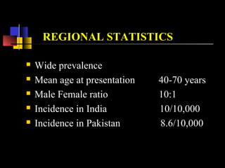 AETIOLOGY
 Tobacco and alcohol
 Benzopyrine and other hydrocarbons
 Alcohol and smoking increases the risk 15 folds
 Previous radiation to neck for benign
lesions
 Genetic factor
 Occupational exposure
 Asbestos,mustard gas and petroleum products
 