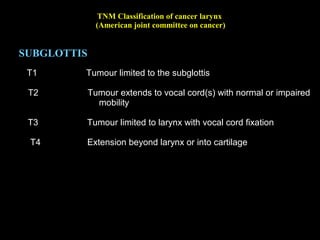 Regional Lymph Nodes (N)
Nx Cannot be assessed
N0 No regional metastasis
N1 Single positive ipsilateral node, less than 3 cm
N2 Nodes less than 6 cm
N2a Single ipsilateral node 3-6 cm
N2b Many ipsilateral nodes less than 6 cm
N2c Bilateral and contralateral node less than 6 cm
N3 Node(s) greater than 6 cm
 