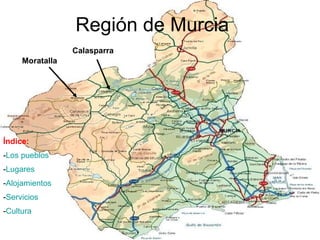 Región de Murcia Moratalla Calasparra Índice: - Los pueblos - Lugares - Alojamientos - Servicios - Cultura 