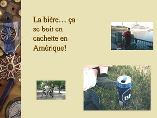 La bière… ça se boit en cachette en Amérique! 