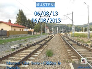 06/08/1306/08/13
06/08/201306/08/2013
Muzica: Ghe. Iovu - CMuzica: Ghe. Iovu - Căăllăătortor îînn
photo-stelaphoto-stela
 