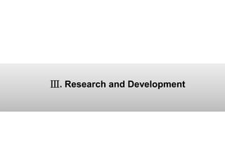 . Research and Development
 