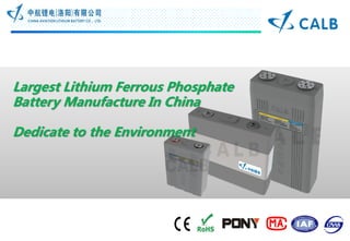 Largest Lithium Ferrous Phosphate
Battery Manufacture In China

Dedicate to the Environment
 