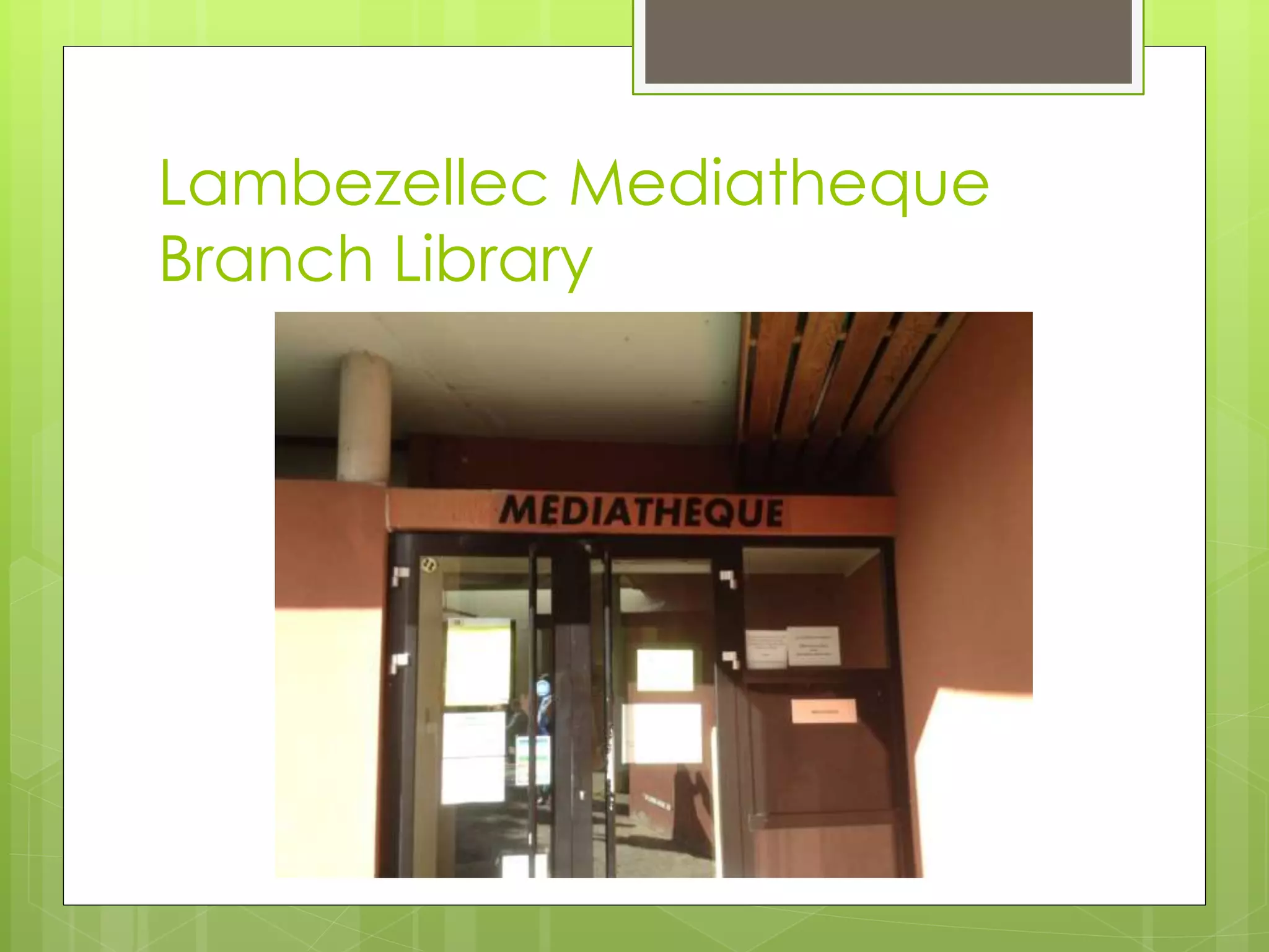 Lambezellec Mediatheque 
Branch Library 
 
