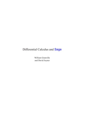 Differential Calculus and Sage

         William Granville
         and David Joyner
 