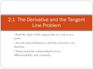 [object Object],[object Object],[object Object],2.1  The Derivative and the Tangent Line Problem 