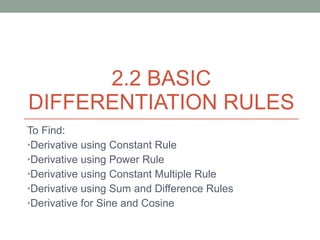2.2 BASIC DIFFERENTIATION RULES ,[object Object],[object Object],[object Object],[object Object],[object Object],[object Object]