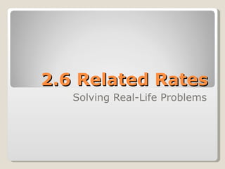 2.6 Related Rates Solving Real-Life Problems 