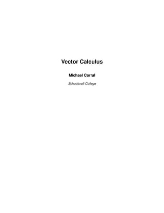 Vector Calculus
Michael Corral
Schoolcraft College
 