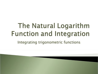 Integrating trigonometric functions 