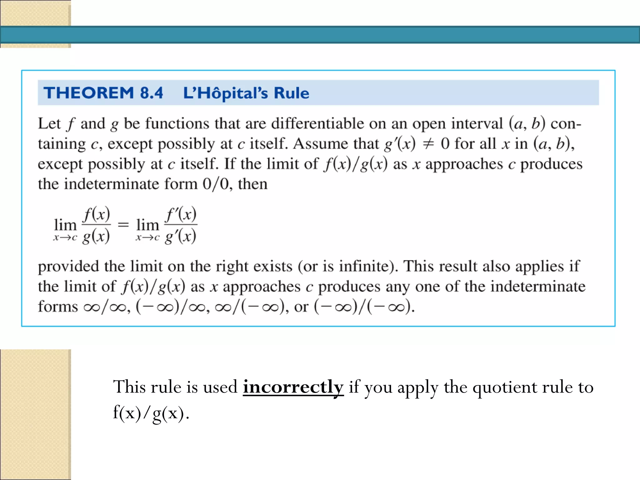 This rule is used incorrectly if you apply the quotient rule to
f(x)/g(x).
 