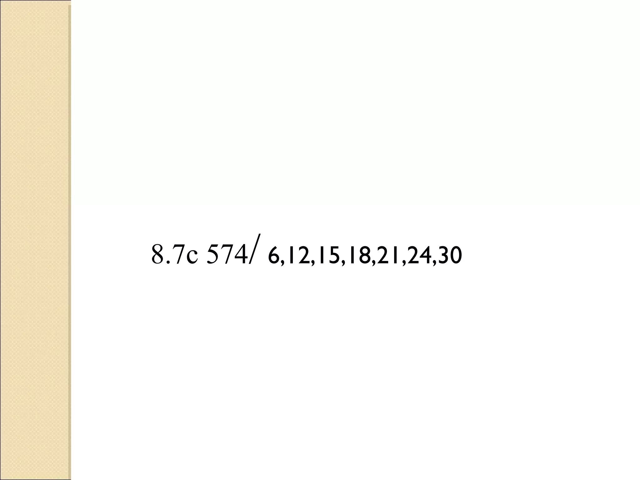 8.7c 574/ 6,12,15,18,21,24,30
 