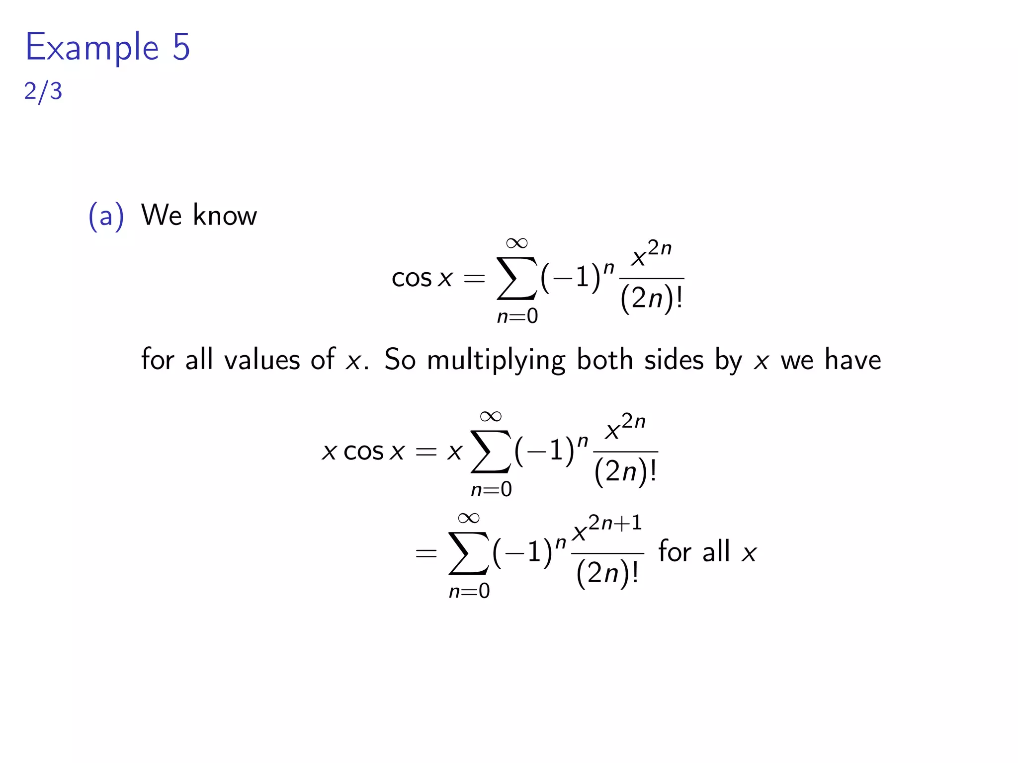 Theorem 8
When is a function equal to its Taylor series?
▶ If the limit of the remainder Rn(x) is zero, then the function is
equal to its Taylor Series.
▶ In notation:
lim
n→∞
Rn(x) = 0 for |x − a| < R =⇒
f (x) =
∞
X
n=0
f (n)(a)
n!
(x − a)n
for |x − a| < R
 