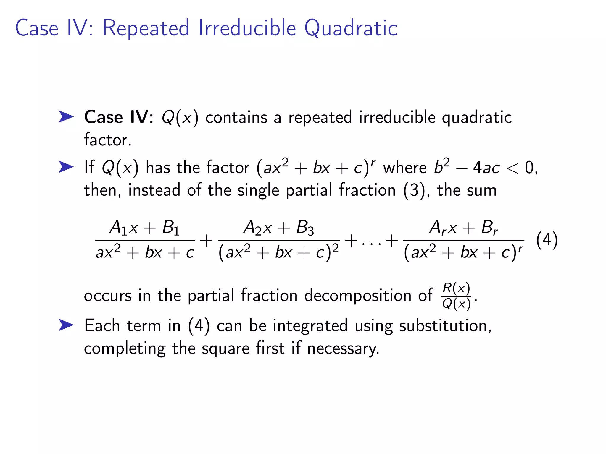 Example 3
2/5
x4 − 2x2 + 4x + 1
x3 − x2 − x + 1
= x + 1 +
4x
x3 − x2 − x + 1
➤ Step 2: Factor Q(x):
x3
− x2
− x + 1 = (x3
− x) − (x2
− 1)
= x(x2
− 1) − (x2
− 1)
= (x2
− 1)(x − 1)
= (x + 1)(x − 1)(x − 1)
= (x + 1)(x − 1)2
➤ This method of factoring is called factoring by grouping.
 