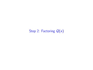 Step 2: Factoring Q(x)
 