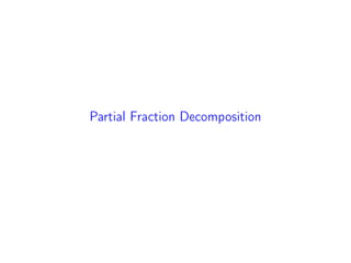 Partial Fraction Decomposition
 