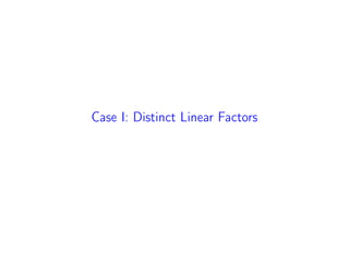 Case I: Distinct Linear Factors
 