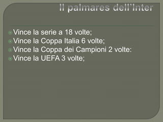 Vince la serie a 18 volte;
Vince la Coppa Italia 6 volte;
Vince la Coppa dei Campioni 2 volte:
Vince la UEFA 3 volte;
 