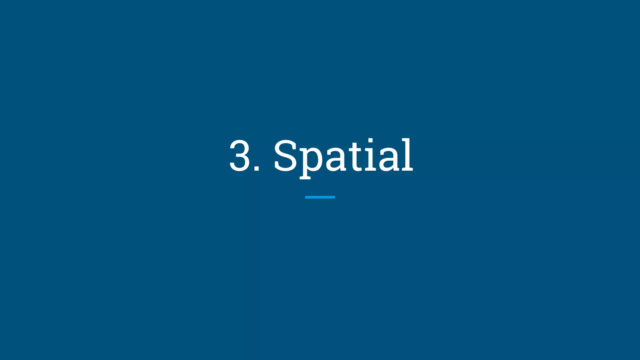 3. Spatial
 