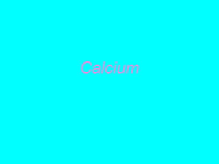 Calcium 
 