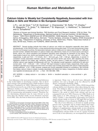 Human Nutrition and Metabolism


Calcium Intake Is Weakly but Consistently Negatively Associated with Iron
Status in Girls and Women in Six European Countries1
           L.P.L. van de Vijver,*2 A.F.M. Kardinaal,* J. Charzewska,† M. Rotily,** P. Charles,‡
           M. Maggiolini,†† S. Ando,†† K. Vaananen,‡‡ B. Wajszczyk,† J. Heikkinen,# A. Deloraine§
                                            ¨¨ ¨
           and G. Schaafsma*3
           *Division of Human and Animal Nutrition, TNO Nutrition and Food Research Institute, 3700 AJ Zeist, The
           Netherlands, †Department of Epidemiology, National Institute for Food and Nutrition, 02-903 Warsaw,
           Poland, **ORS PACA INSERM and CIC APHM-INSERM, 13006 Marseille, France, ‡Osteoporosis Clinic,
           Aarhus Amtssygehus, 8000 Aarhus, Denmark, ††Centro Sanitario, University of Calabria, 87030 Arcavacata di
           Rende, Italy, ‡‡Department of Anatomy, University of Oulu, 90220 Oulu, Finland, #Deaconess Institute of
           Oulu, 90100 Oulu, Finland, and §CAREPS, 38043 Grenoble, France


           ABSTRACT Several studies indicate that intake of calcium can inhibit iron absorption especially when taken
           simultaneously. In the CALEUR study, a cross-sectional study among girls (mean 13.5 y) and young women (mean




                                                                                                                                                        Downloaded from jn.nutrition.org by on February 21, 2009
           22.0 y) in six European countries, the association between calcium intake and iron status was studied. In 1,080 girls
           and 524 women, detailed information on calcium intake was collected by means of a 3-d food record, and serum
           ferritin, serum iron, serum transferrin and transferrin saturation were measured as indicators of iron status. The
           mean levels of serum iron, ferritin and transferrin were 15.8 6.1 mmol/L, 34.5 19.1 g/L and 3.47 0.47 g/L,
           respectively, in girls and 16.9    7.5 mmol/L, 40.2      30.5 and g/L, 3.59     0.60 g/L, respectively, in women. A
           consistent inverse association between calcium intake and serum ferritin was found, after adjusting the linear
           regression model for iron intake, age, menarche, protein, tea and vitamin C intake and country, irrespective of
           whether calcium was ingested simultaneously with iron. The adjusted overall regression coefﬁcients for girls and
           women were 0.57 0.20 and 1.36 0.46 per 100 mg/d increase in calcium intake, respectively. Only in girls,
           transferrin saturation as a measure for short-term iron status was inversely associated with calcium intake (adjusted
           overall coefﬁcient 0.18 0.08). However, analysis per country separately showed no consistency. We conclude
           that dietary calcium intake is weakly inversely associated with blood iron status, irrespective of whether calcium
           was ingested simultaneously with iron. J. Nutr. 129: 963–968, 1999.

           KEY WORDS:          ●   dietary calcium      ●   iron status   ●   ferritin   ●   transferrin saturation   ●   cross-sectional   ●   girls
           ● women

    Iron deﬁciency is the most prevalent nutritional deﬁciency                           is important. Heme iron is absorbed more efﬁciently than
in the world, highest in developing countries. Also in devel-                            nonheme iron and is thought to be less affected by other
oped countries some populations show a high incidence of iron                            dietary constituents (Fairbanks 1994).
deﬁciency (Turnlund et al. 1990). Differences in bioavailabil-                              Studies of Hallberg et al. (1991, 1992a, 1992b) showed that
ity of dietary iron may be one of the factors explaining regional                        calcium inhibits iron absorption when taken during the same
differences (Galan et al. 1991). Less than 10% of daily iron                             meal. This inhibitory effect was observed for both heme and
intake has to be absorbed to compensate for daily losses (up to                          nonheme iron. The inhibitory effect of calcium seems to be
20% for menstruating and pregnant women). Therefore, fac-                                limited to the meals in which both calcium and iron are
tors determining absorption may be more relevant to iron                                 consumed (Cook et al. 1991, Dawson et al. 1986, Deehr et al.
status than the absolute intake of iron (Passmore and East-                              1990, Galan et al. 1991, Gleerup et al. 1993, Hallberg et al.
wood 1986). Also, the form in which iron is present in the diet                          1992a). Further, a dose-dependent relationship was found in
                                                                                         which calcium intake in excess of 300 mg/d did not lead to
                                                                                         further inhibition of iron absorption (Hallberg et al. 1991).
    1
      Supported by the European Commission DG XII (grant BMH1-CT94-1523),                   The risk of iron deﬁciency is elevated in rapidly growing
the Dairy Foundation for Nutrition and Health, CERIN, Laboratoire Innothera, the         persons such as teenagers and in women during their repro-
Dutch Ministery of Public Health, Oda og Hans Svenningsens Fond, Mejeri-
foreningen, Danish Dairy Board, the Polish State Committee of Scientiﬁc Re-              ductive years. Thus far, studies have focused mainly on the
search (grant 4P05D02910), Tetra Laval Service GmbH-Warsaw Branch, Dairy                 inﬂuence of supplementary calcium intake on iron absorption
Farmers of Canada, the Swedish Dairy Board and the Centre de Recherche et                (Hallberg et al. 1991, 1992a, 1992b). To study the inﬂuence of
d’Information Nutritionelles, France.
    2
      To whom correspondence should be addressed.                                        nonsupplement calcium intake on iron in a group of persons
    3
      Current address: DMV international, 5460 BA Veghel, The Netherlands.               most at risk of iron deﬁciency, we investigated the association

0022-3166/99 $3.00 © 1999 American Society for Nutritional Sciences.
Manuscript received 10 June 1998. Initial review completed 24 September 1998. Revision accepted 20 January 1999.

                                                                                   963
 