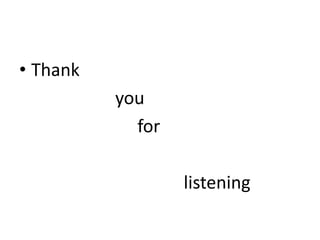 • Thank
you
for
listening
 