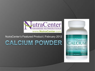 NutraCenter’s Featured Product | February 2012
 