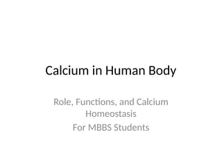 Calcium Role Homeostasis function of Calcium in human body | PPTX